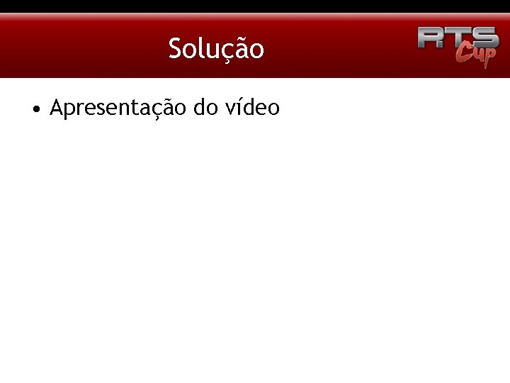 Solução • Apresentação do vídeo 