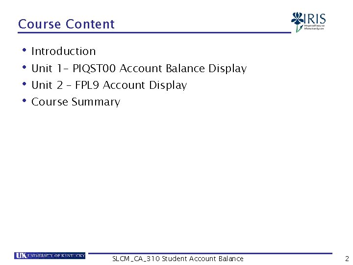 Course Content • Introduction • Unit 1 - PIQST 00 Account Balance Display •