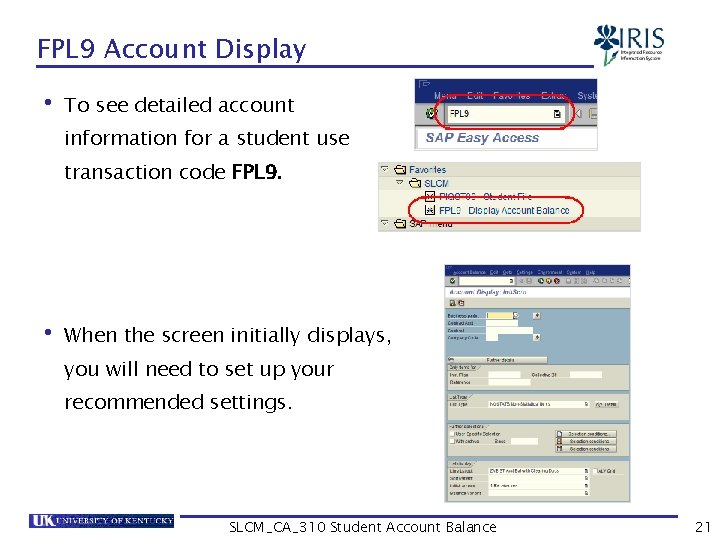 FPL 9 Account Display • To see detailed account information for a student use