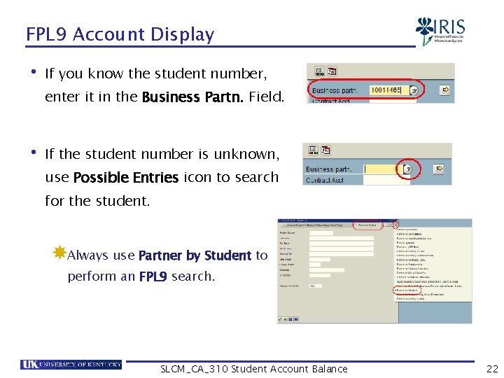 FPL 9 Account Display • If you know the student number, enter it in