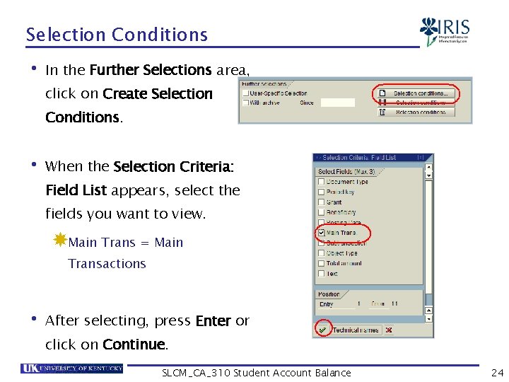 Selection Conditions • In the Further Selections area, click on Create Selection Conditions. •