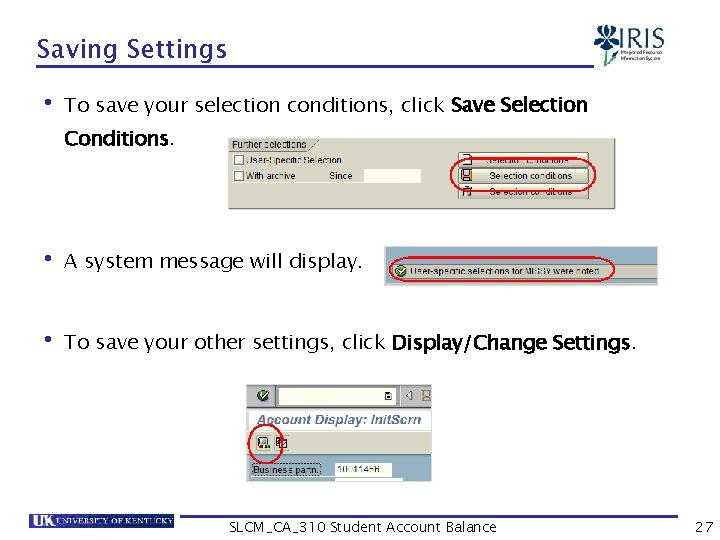 Saving Settings • To save your selection conditions, click Save Selection Conditions. • A