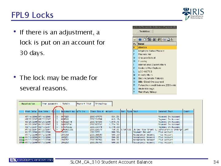 FPL 9 Locks • If there is an adjustment, a lock is put on