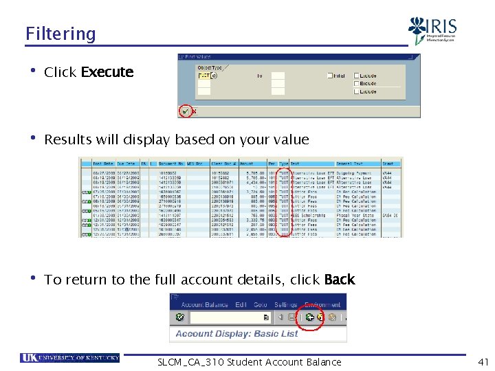 Filtering • Click Execute • Results will display based on your value • To