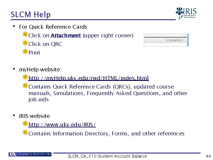 SLCM Help • For Quick Reference Cards Click on Attachment (upper right corner) Click