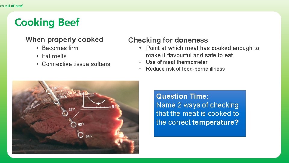 ch cut of beef Cooking Beef When properly cooked • Becomes firm • Fat