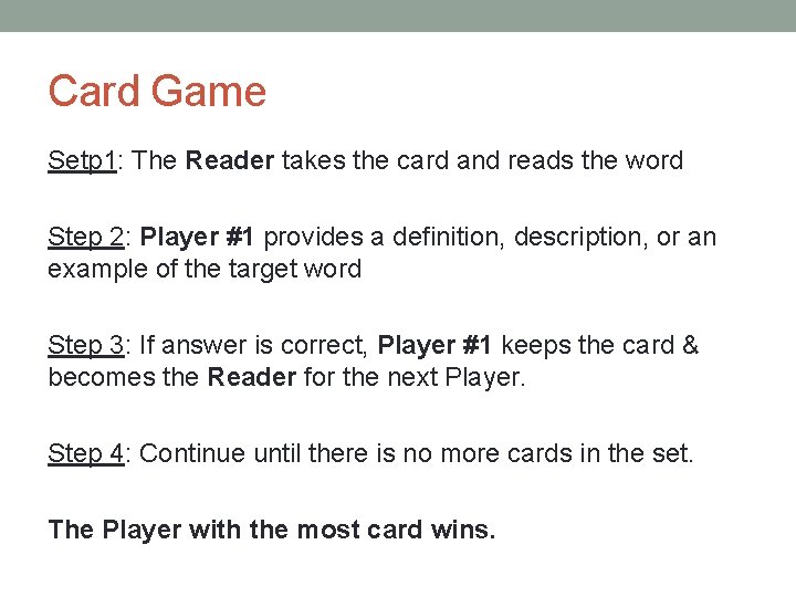 Card Game Setp 1: The Reader takes the card and reads the word Step