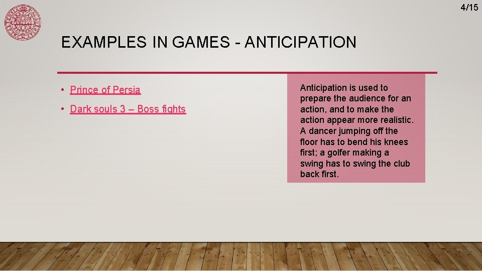 4/15 EXAMPLES IN GAMES - ANTICIPATION • Prince of Persia • Dark souls 3 4/15 EXAMPLES IN GAMES - ANTICIPATION • Prince of Persia • Dark souls 3