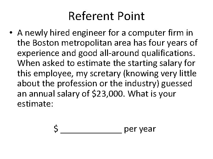 Referent Point • A newly hired engineer for a computer firm in the Boston