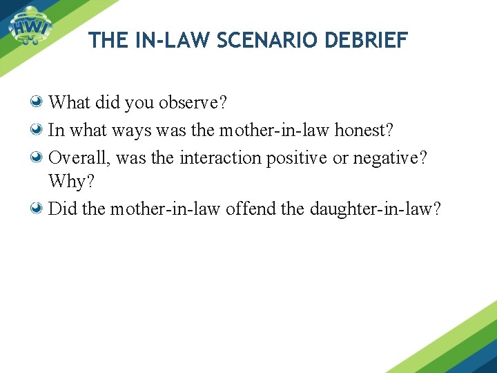 THE IN-LAW SCENARIO DEBRIEF What did you observe? In what ways was the mother-in-law