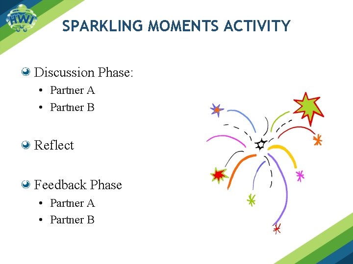 SPARKLING MOMENTS ACTIVITY Discussion Phase: • Partner A • Partner B Reflect Feedback Phase