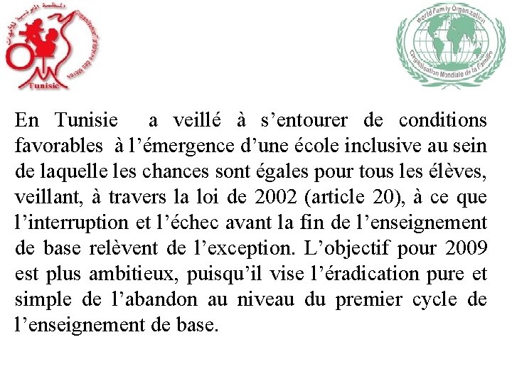 En Tunisie a veillé à s’entourer de conditions favorables à l’émergence d’une école inclusive