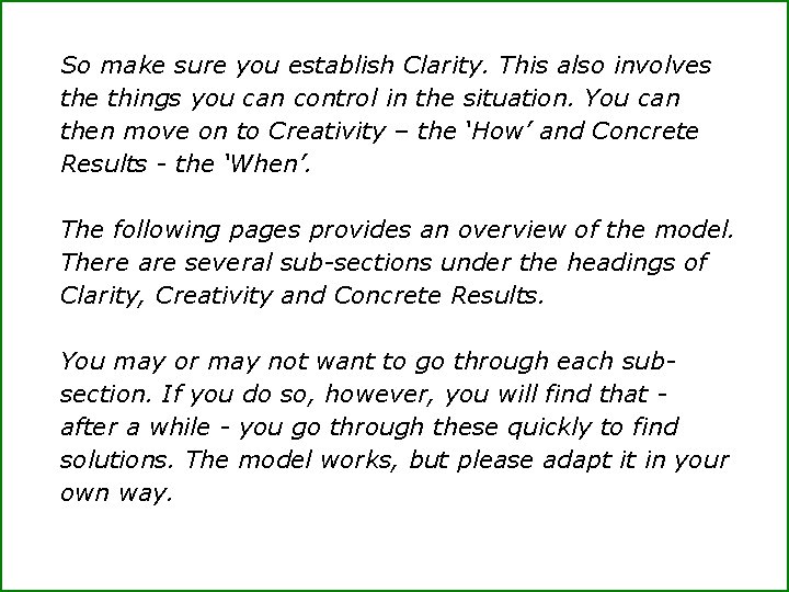 So make sure you establish Clarity. This also involves the things you can control