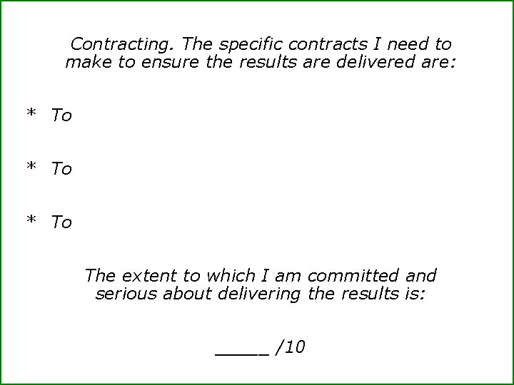 Contracting. The specific contracts I need to make to ensure the results are delivered