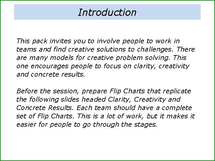 Introduction This pack invites you to involve people to work in teams and find