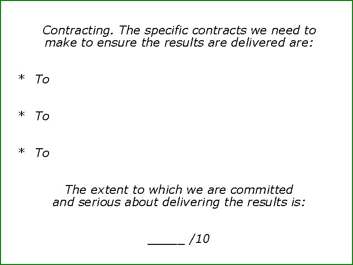 Contracting. The specific contracts we need to make to ensure the results are delivered