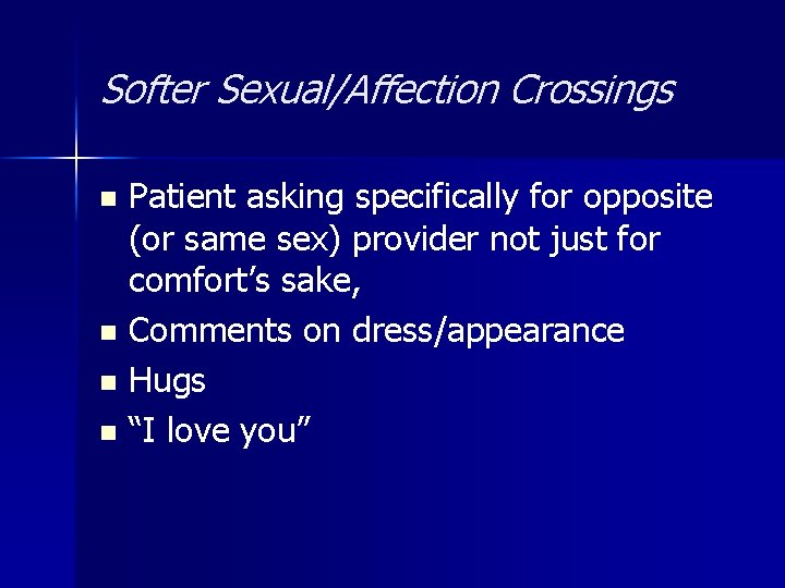 Softer Sexual/Affection Crossings Patient asking specifically for opposite (or same sex) provider not just