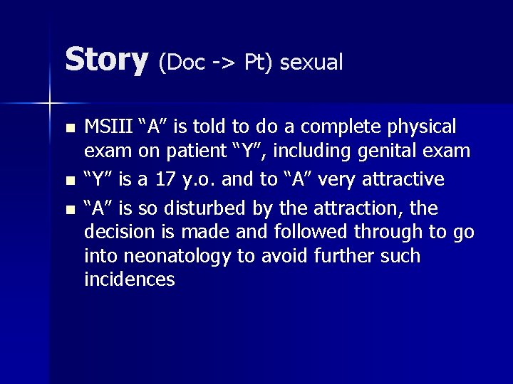 Story (Doc -> Pt) sexual n n n MSIII “A” is told to do