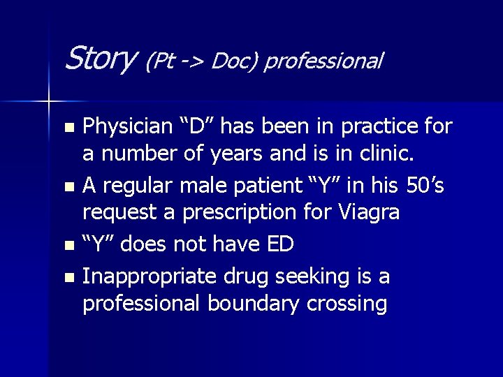 Story (Pt -> Doc) professional Physician “D” has been in practice for a number