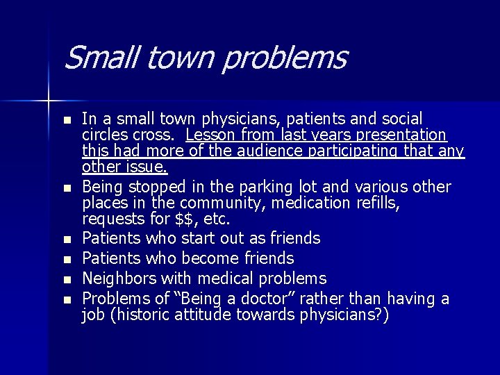 Small town problems n n n In a small town physicians, patients and social
