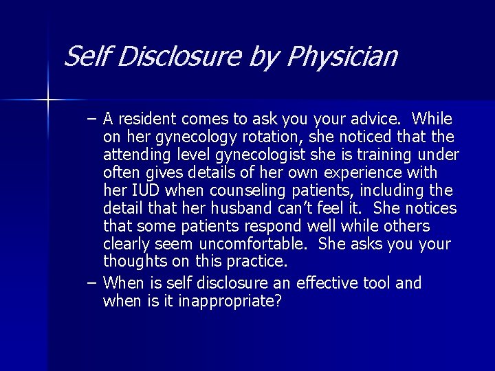 Self Disclosure by Physician – A resident comes to ask your advice. While on