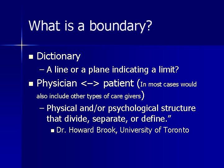 What is a boundary? n Dictionary – A line or a plane indicating a