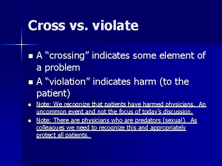 Cross vs. violate A “crossing” indicates some element of a problem n A “violation”