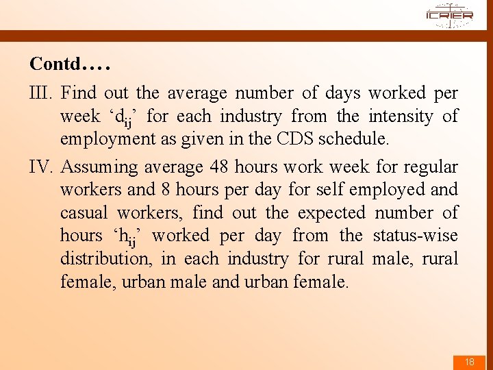 Contd…. III. Find out the average number of days worked per week ‘dij’ for