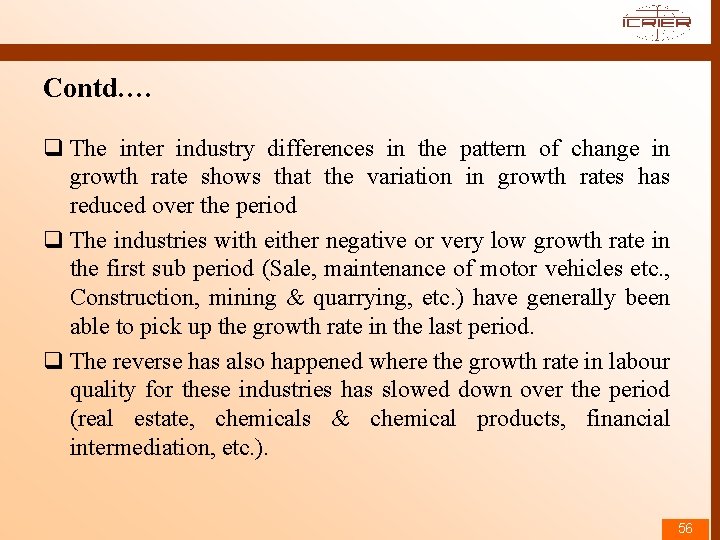 Contd…. q The inter industry differences in the pattern of change in growth rate