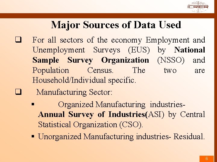 Major Sources of Data Used q q For all sectors of the economy Employment