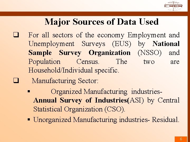 Major Sources of Data Used q q For all sectors of the economy Employment