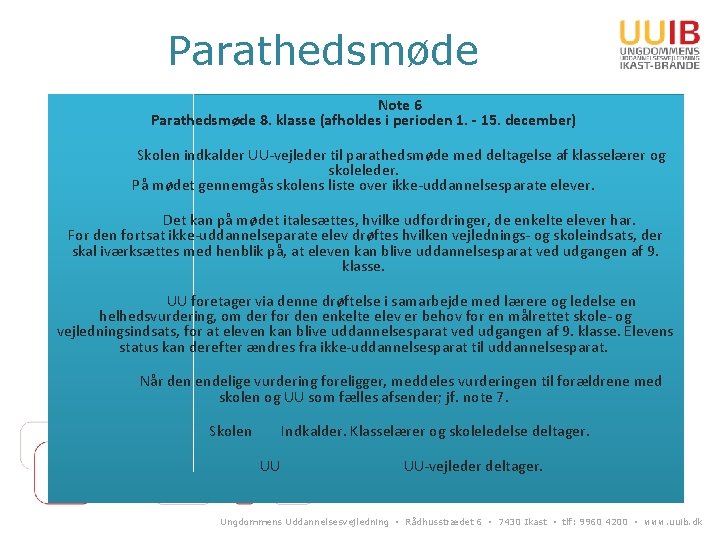 Parathedsmøde Note 6 Parathedsmøde 8. klasse (afholdes i perioden 1. - 15. december) Skolen
