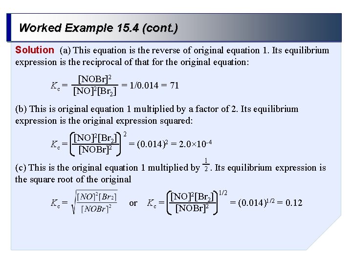 Worked Example 15. 4 (cont. ) Solution (a) This equation is the reverse of