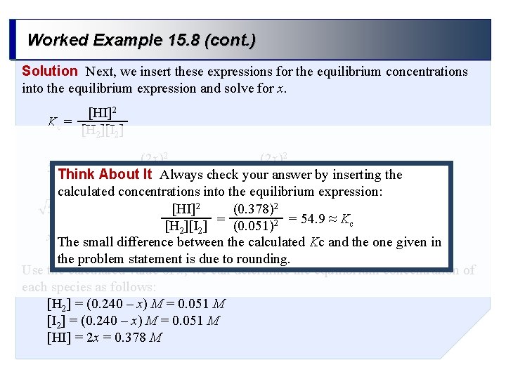 Worked Example 15. 8 (cont. ) Solution Next, we insert these expressions for the