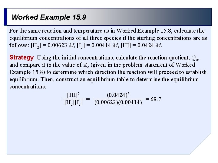 Worked Example 15. 9 For the same reaction and temperature as in Worked Example