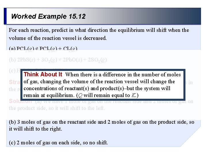 Worked Example 15. 12 For each reaction, predict in what direction the equilibrium will