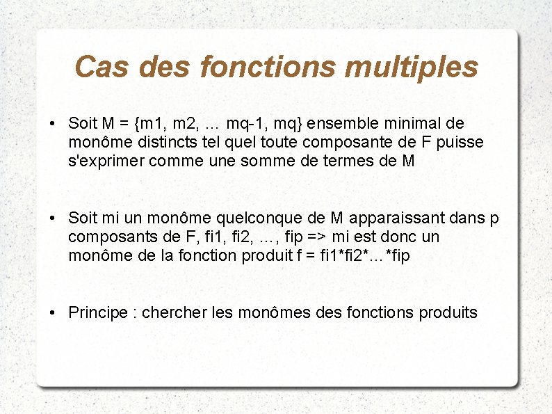 Cas des fonctions multiples • Soit M = {m 1, m 2, … mq-1,