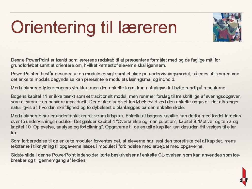 Orientering til læreren Denne Power. Point er tænkt som lærerens redskab til at præsentere