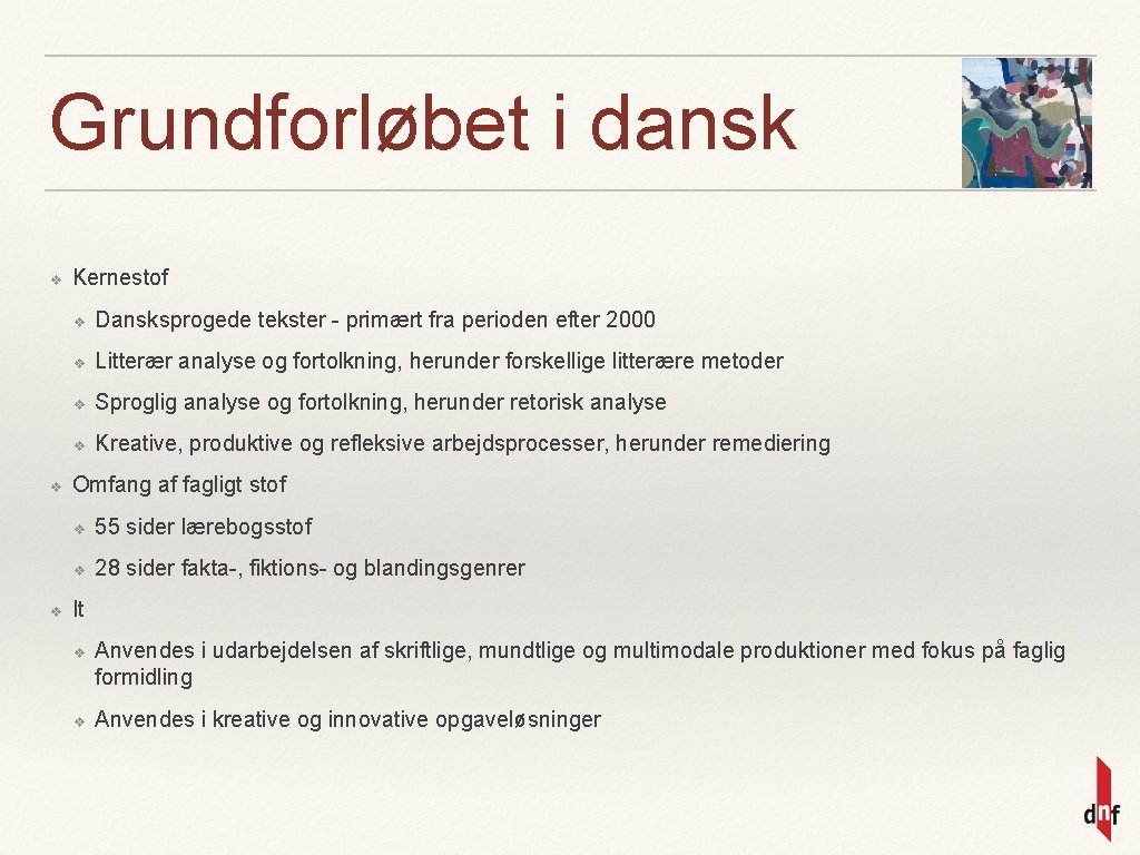 Grundforløbet i dansk ❖ ❖ ❖ Kernestof ❖ Dansksprogede tekster - primært fra perioden