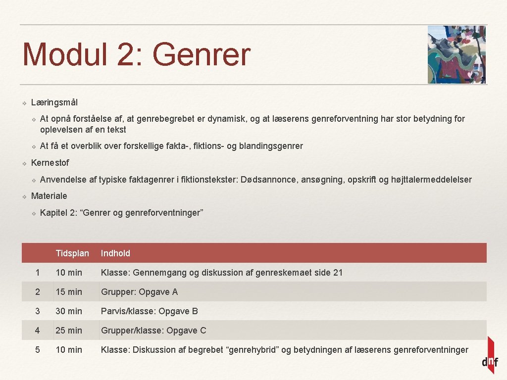 Modul 2: Genrer ❖ Læringsmål ❖ ❖ ❖ At få et overblik over forskellige