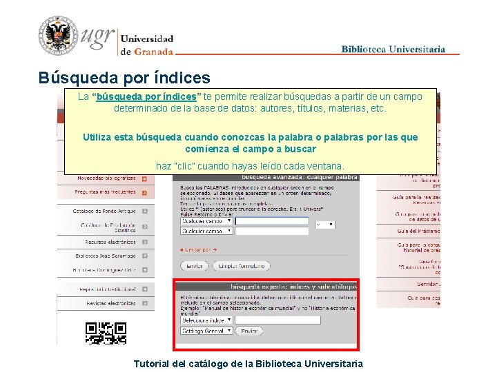 Búsqueda por índices La “búsqueda por índices” te permite realizar búsquedas a partir de