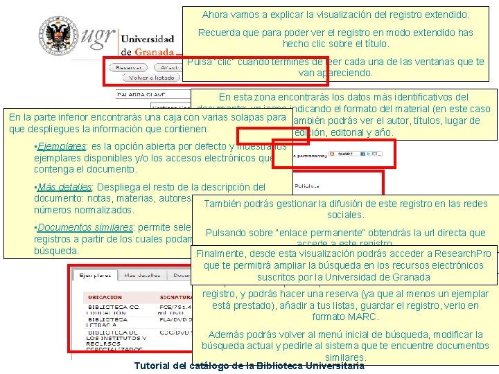 Ahora vamos a explicar la visualización del registro extendido. Recuerda que para poder ver