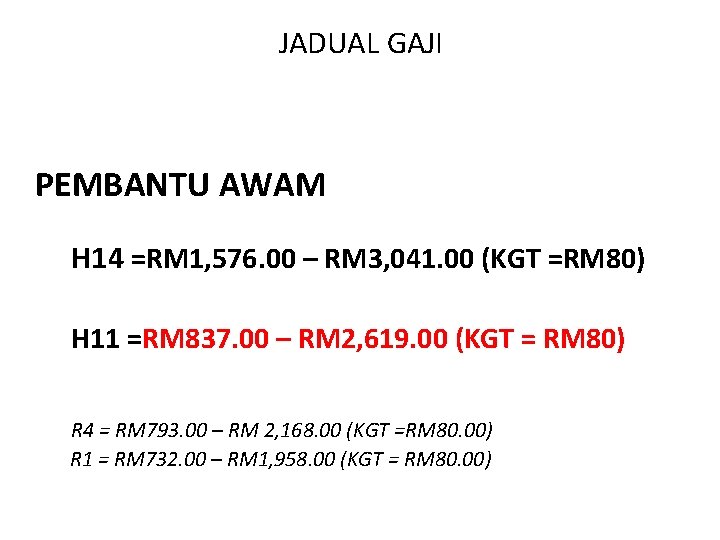 JADUAL GAJI PEMBANTU AWAM H 14 =RM 1, 576. 00 – RM 3, 041.