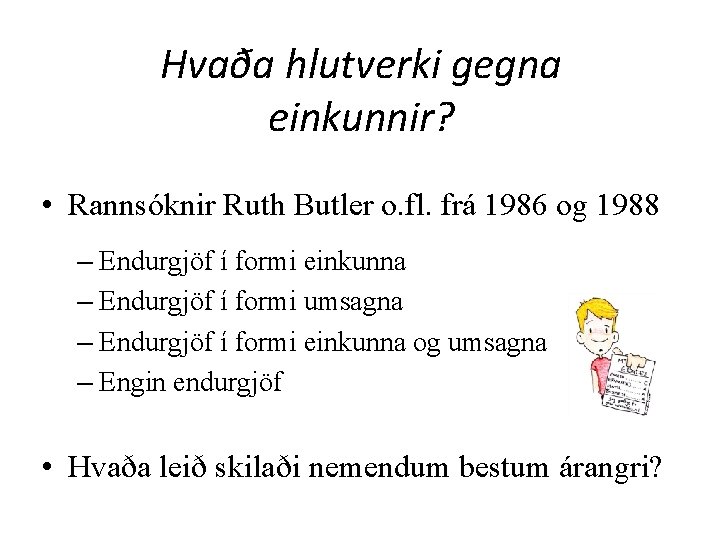 Hvaða hlutverki gegna einkunnir? - • Rannsóknir Ruth Butler o. fl. frá 1986 og