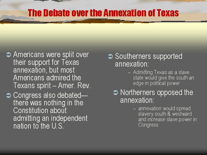 The Debate over the Annexation of Texas Ü Americans were split over their support