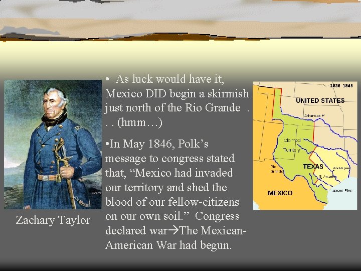  • As luck would have it, Mexico DID begin a skirmish just north