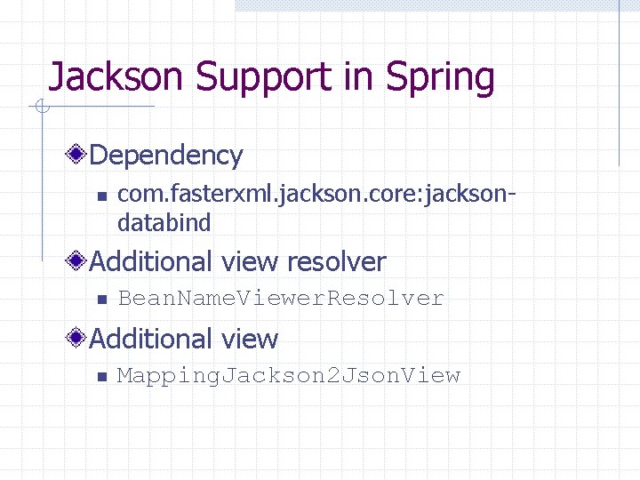 Jackson Support in Spring Dependency n com. fasterxml. jackson. core: jacksondatabind Additional view resolver