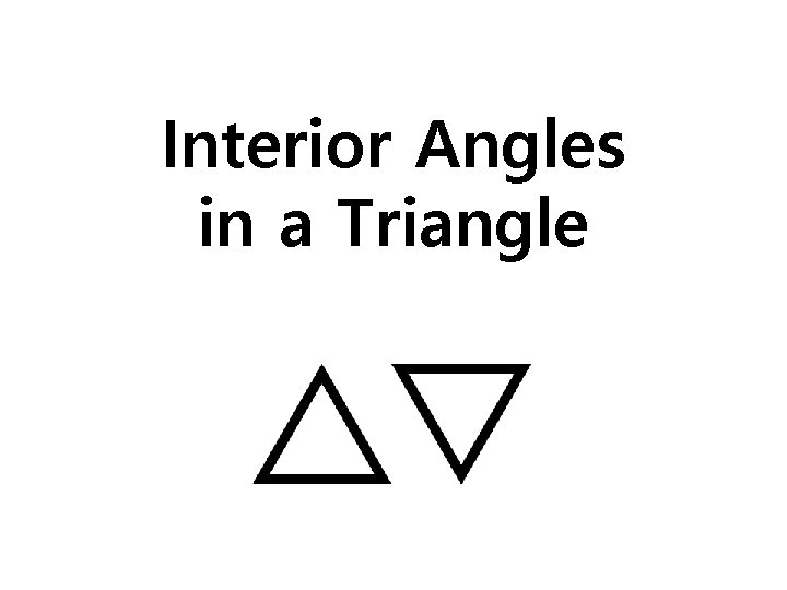 Interior Angles in a Triangle 