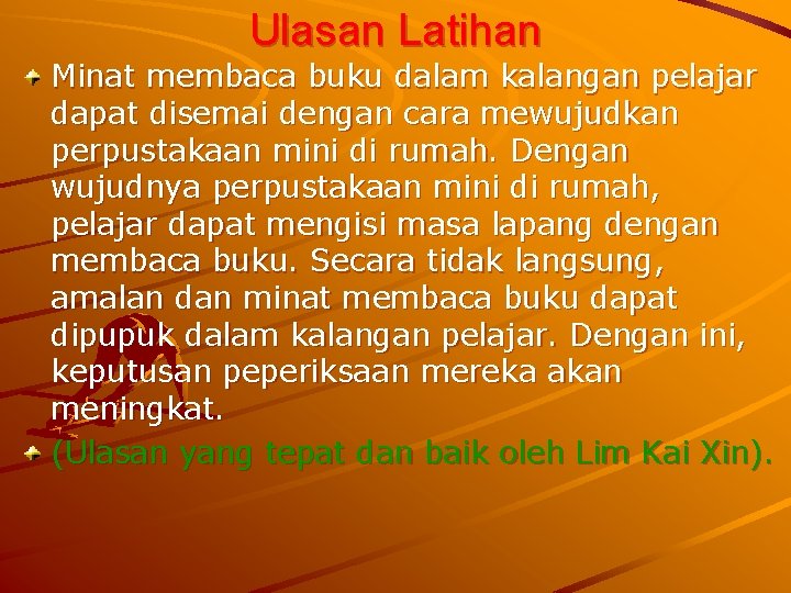 Ulasan Latihan Minat membaca buku dalam kalangan pelajar dapat disemai dengan cara mewujudkan perpustakaan