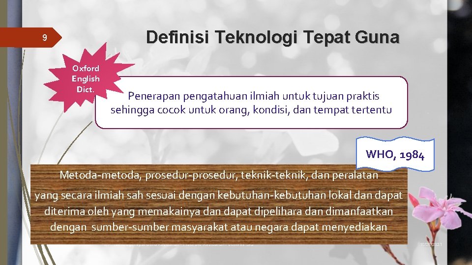 Definisi Teknologi Tepat Guna 9 Oxford English Dict. Penerapan pengatahuan ilmiah untuk tujuan praktis